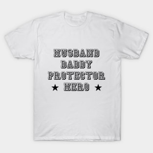 Husband Daddy Protector Hero Fathers Day Funny Gift T-Shirt